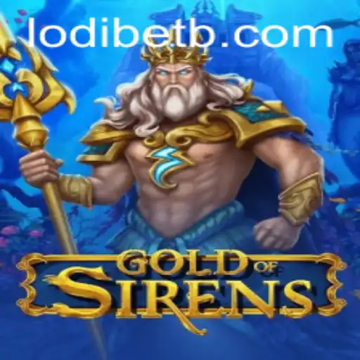 Exploring the Exciting World of GoldofSirens: Dive into LODI BET Gaming