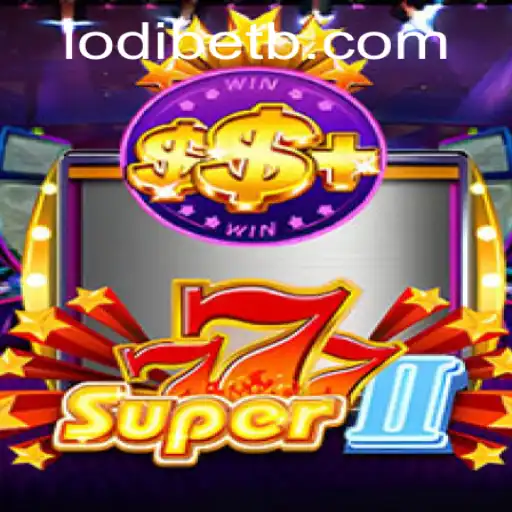 Super777II: A Thrilling Gaming Experience with LODI BET